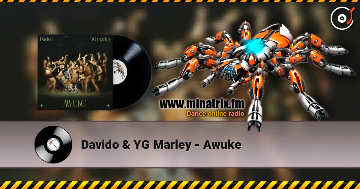 Davido & YG Marley - Awuke слухати онлайн у високій якості | Minatrix.FM