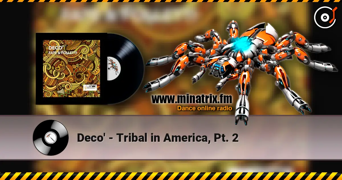 Deco' - Tribal in America, Pt. 2 escuchar online en alta calidad | Minatrix.FM