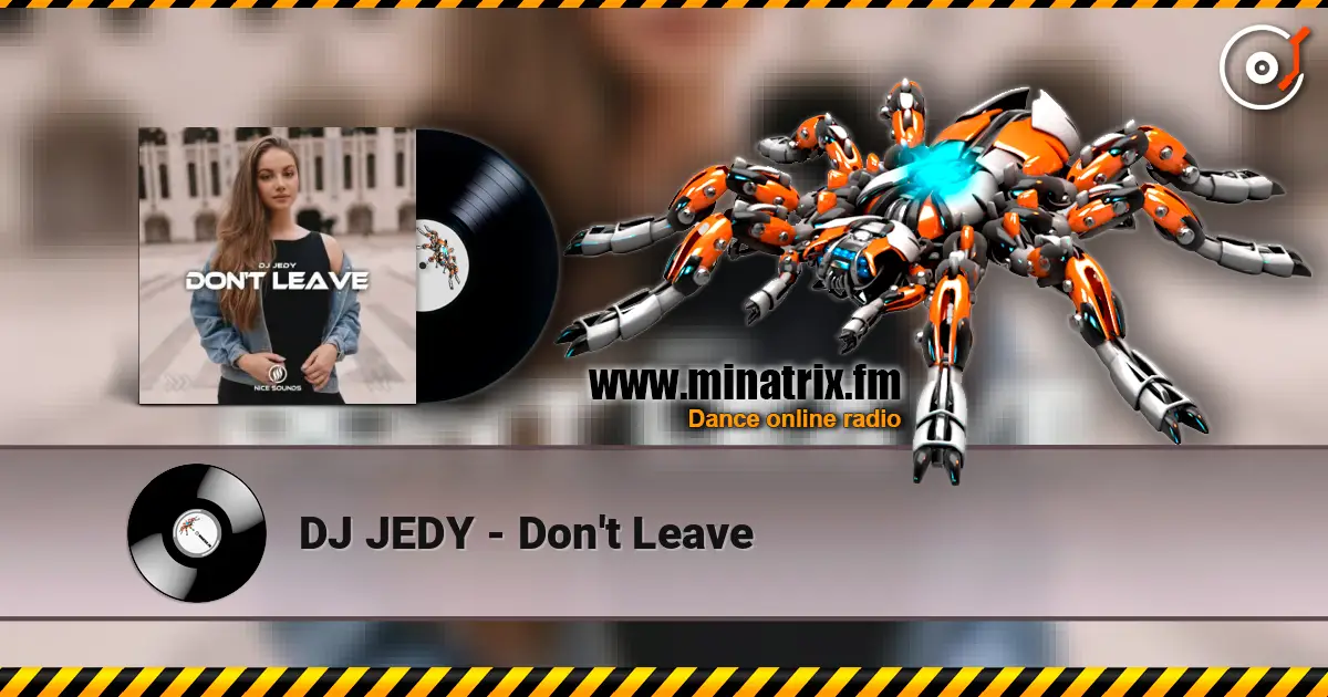 DJ JEDY - Don't Leave слухати онлайн у високій якості | Minatrix.FM