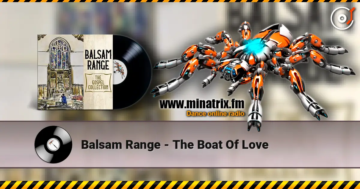 Balsam Range - The Boat Of Love escuchar online en alta calidad | Minatrix.FM