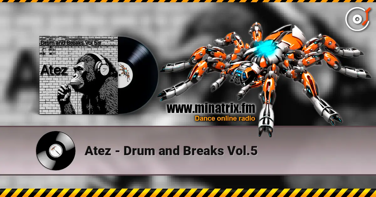 Atez - Drum and Breaks Vol.5 escuchar online en alta calidad | Minatrix.FM