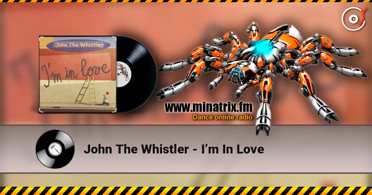 John The Whistler - I’m In Love escuchar online en alta calidad | Minatrix.FM