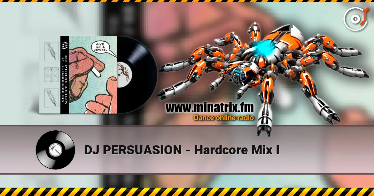 DJ PERSUASION - Hardcore Mix I слухати онлайн у високій якості | Minatrix.FM