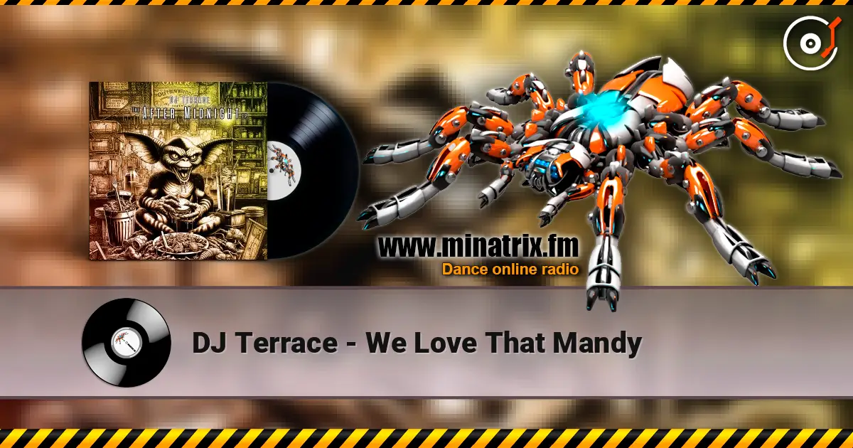 DJ Terrace - We Love That Mandy escuchar online en alta calidad | Minatrix.FM