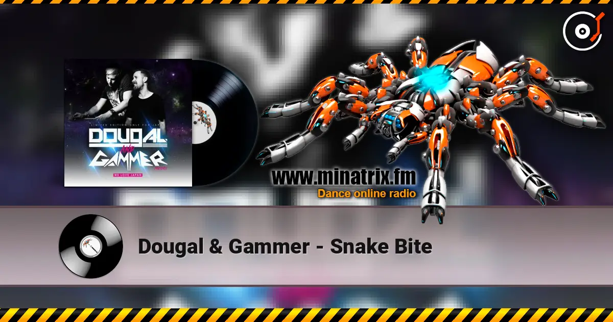 Dougal & Gammer - Snake Bite escuchar online en alta calidad | Minatrix.FM