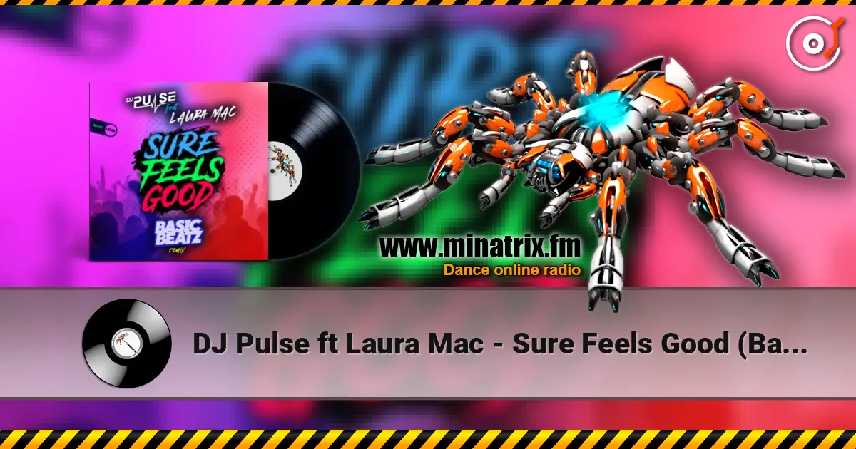 DJ Pulse ft Laura Mac - Sure Feels Good (Basic Beatz remix) escuchar online en alta calidad | Minatrix.FM