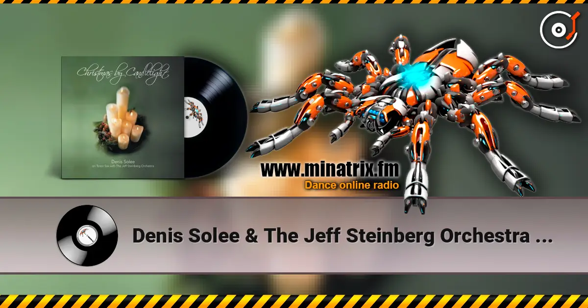 Denis Solee & The Jeff Steinberg Orchestra - Christmas time is here listen online in high quality | Minatrix.FM