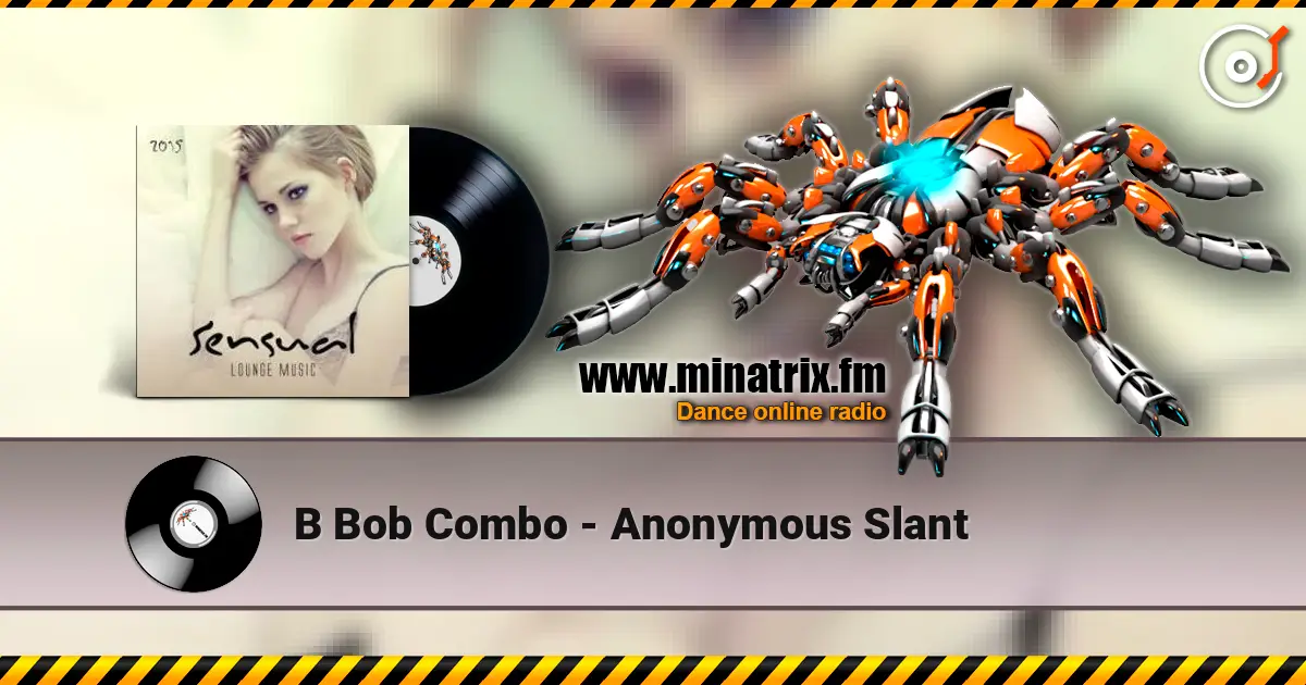 B Bob Combo - Anonymous Slant escuchar online en alta calidad | Minatrix.FM