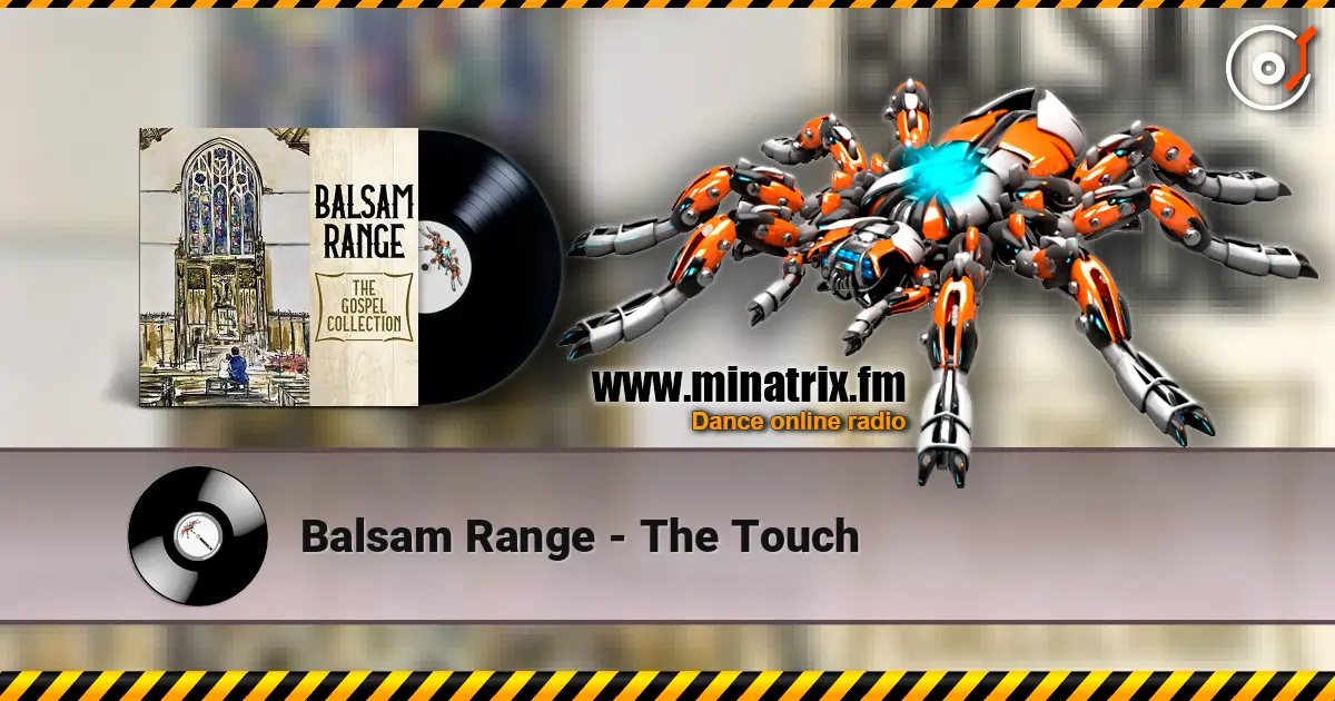 Balsam Range - The Touch escuchar online en alta calidad | Minatrix.FM