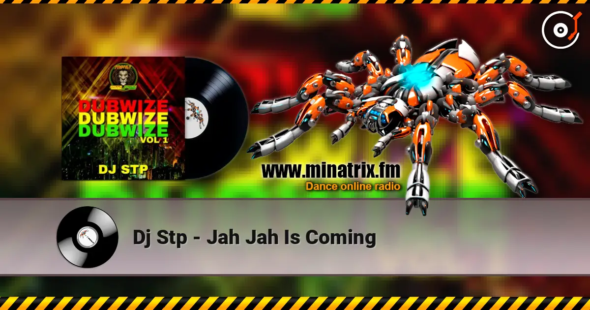 Dj Stp - Jah Jah Is Coming слухати онлайн у високій якості | Minatrix.FM