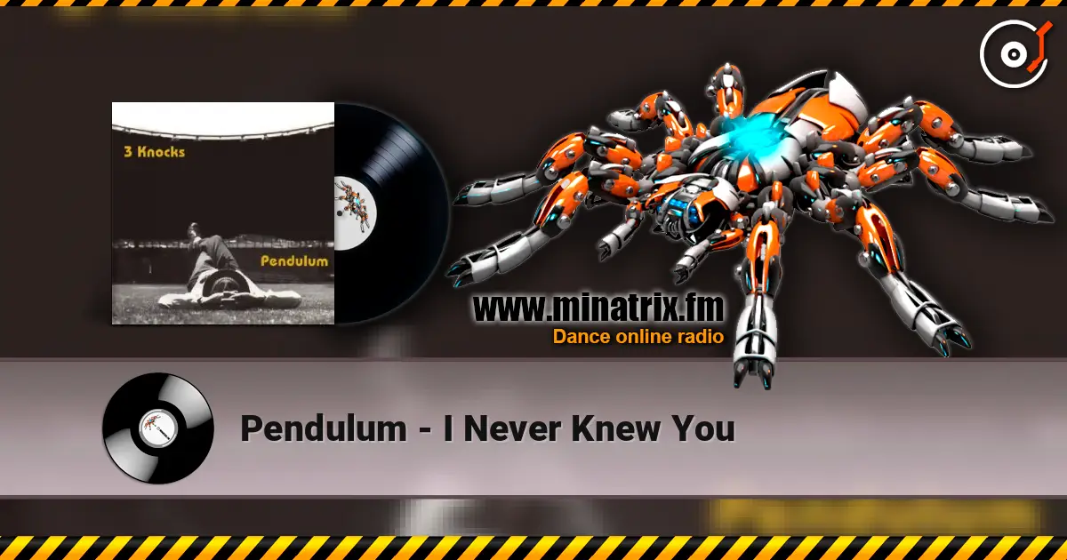 Pendulum - I Never Knew You escuchar online en alta calidad | Minatrix.FM