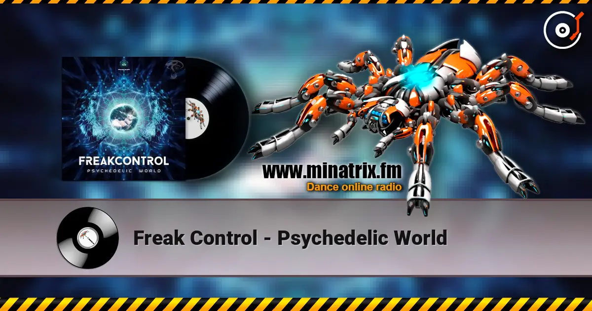Freak Control - Psychedelic World listen online in high quality | Minatrix.FM
