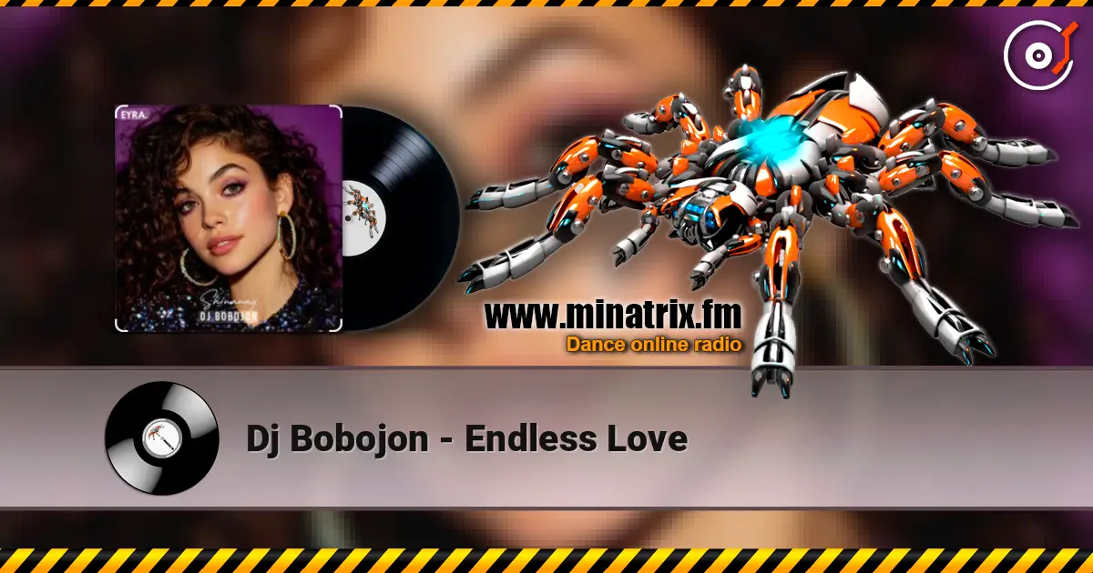 Dj Bobojon - Endless Love escuchar online en alta calidad | Minatrix.FM