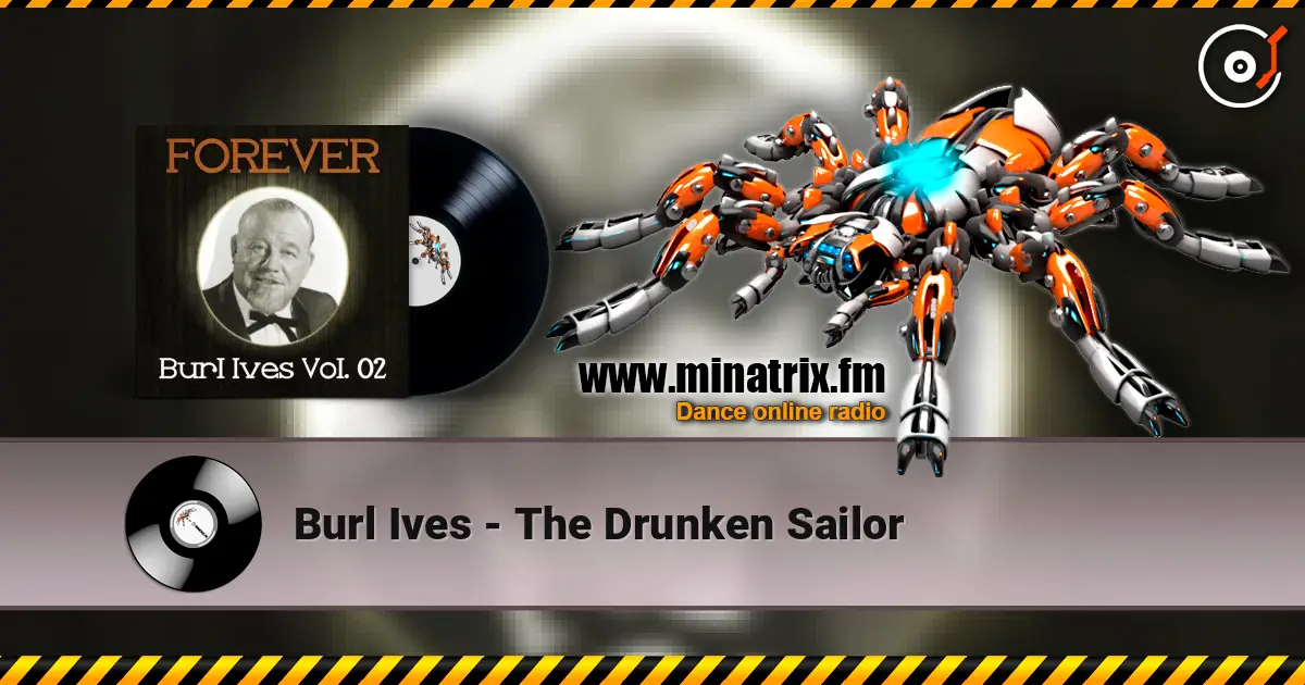 Burl Ives - The Drunken Sailor escuchar online en alta calidad | Minatrix.FM