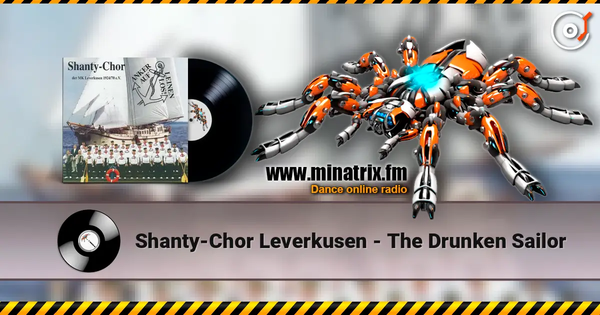 Shanty-Chor Leverkusen - The Drunken Sailor escuchar online en alta calidad | Minatrix.FM