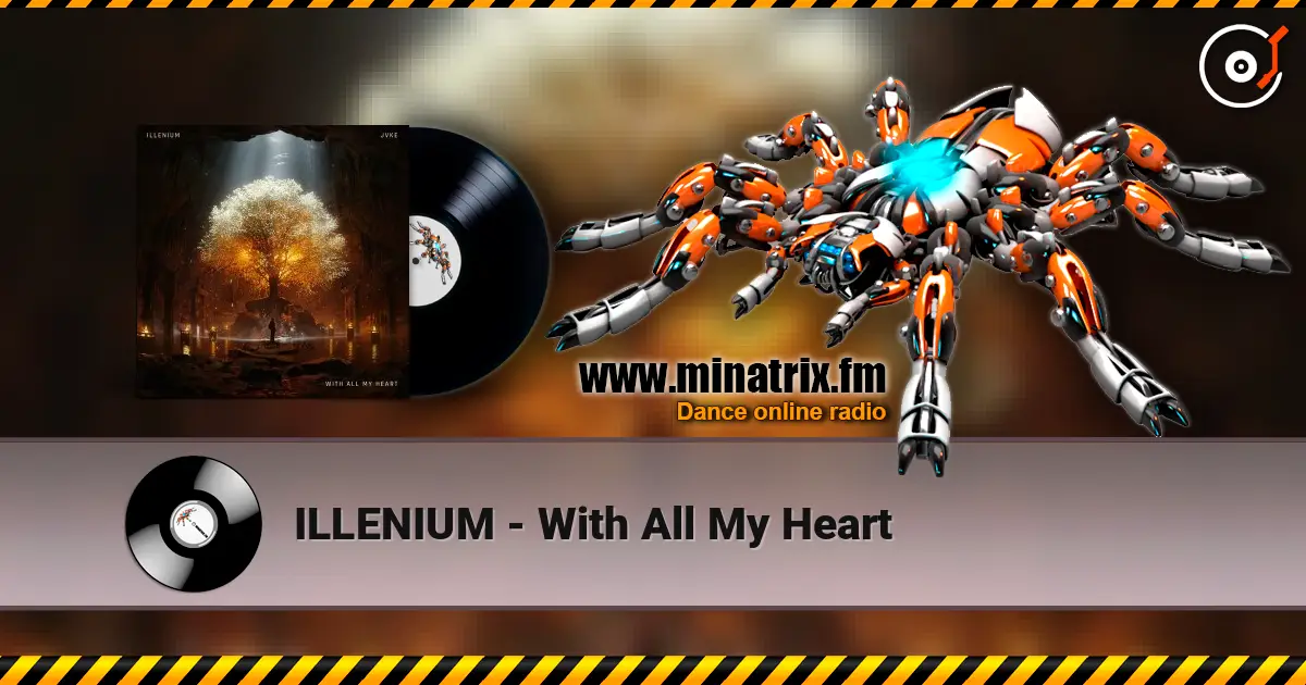 ILLENIUM - With All My Heart escuchar online en alta calidad | Minatrix.FM