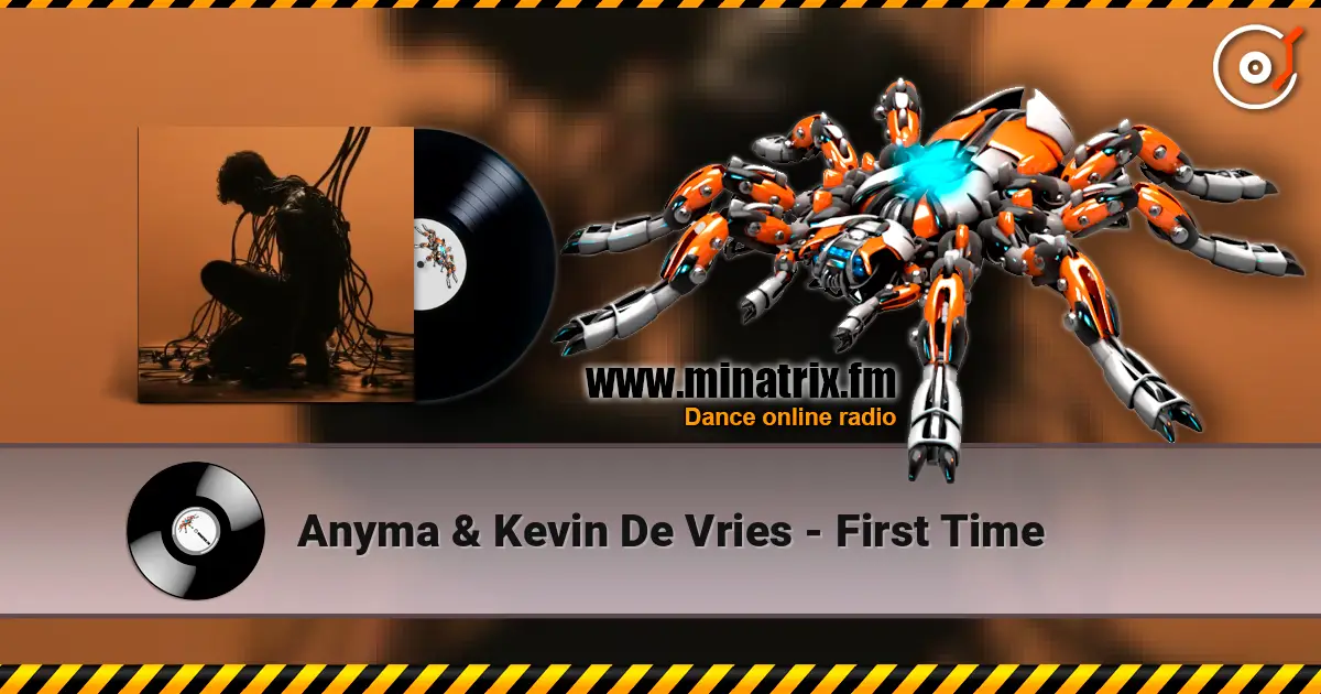Anyma & Kevin De Vries - First Time escuchar online en alta calidad | Minatrix.FM