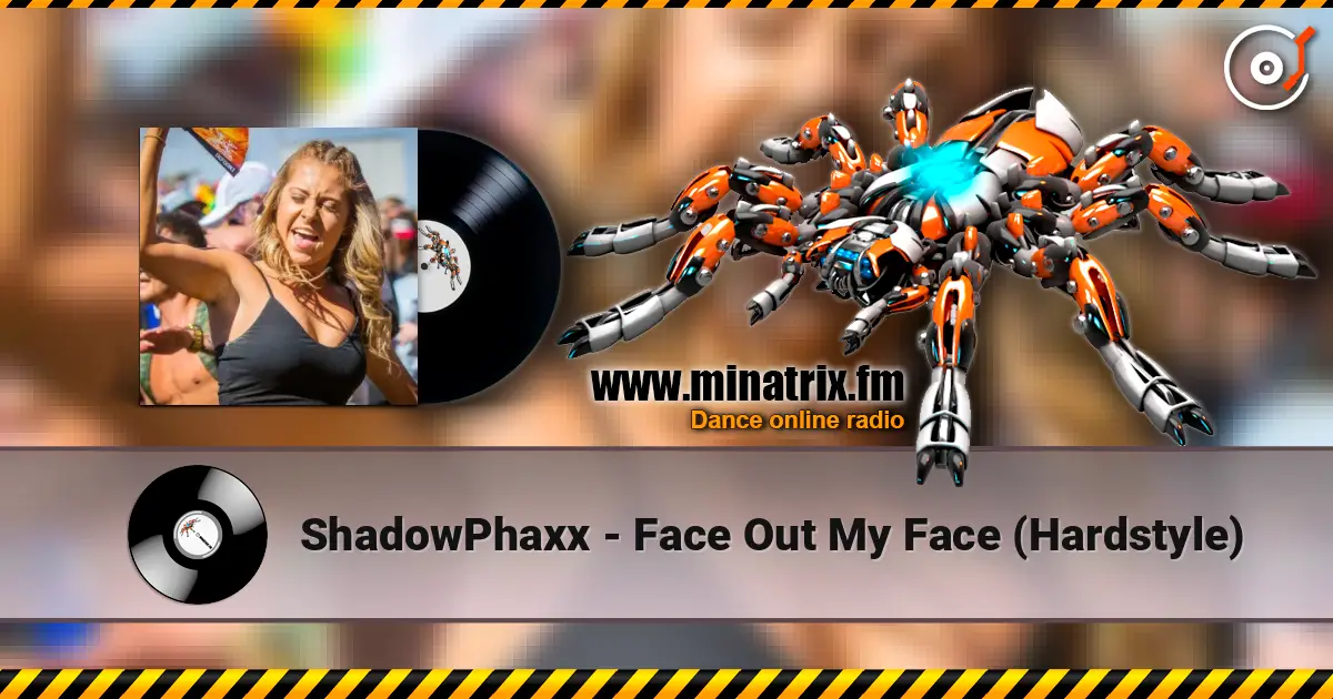 ShadowPhaxx - Face Out My Face (Hardstyle) escuchar online en alta calidad | Minatrix.FM