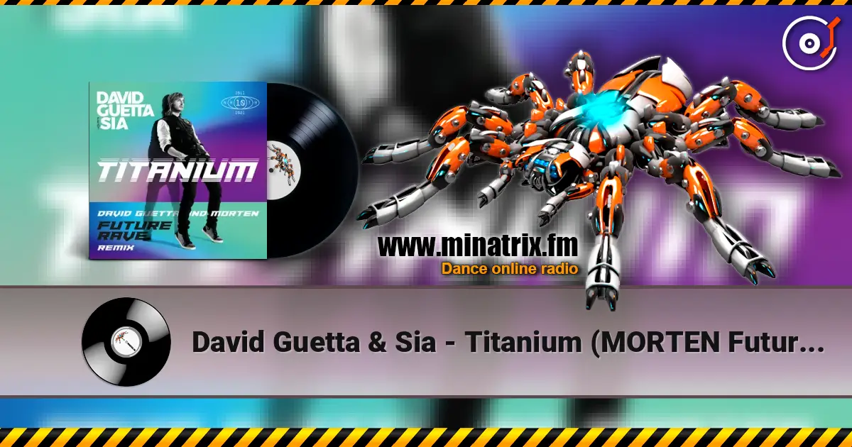 David Guetta & Sia - Titanium (MORTEN Future Rave Remix) escuchar online en alta calidad | Minatrix.FM