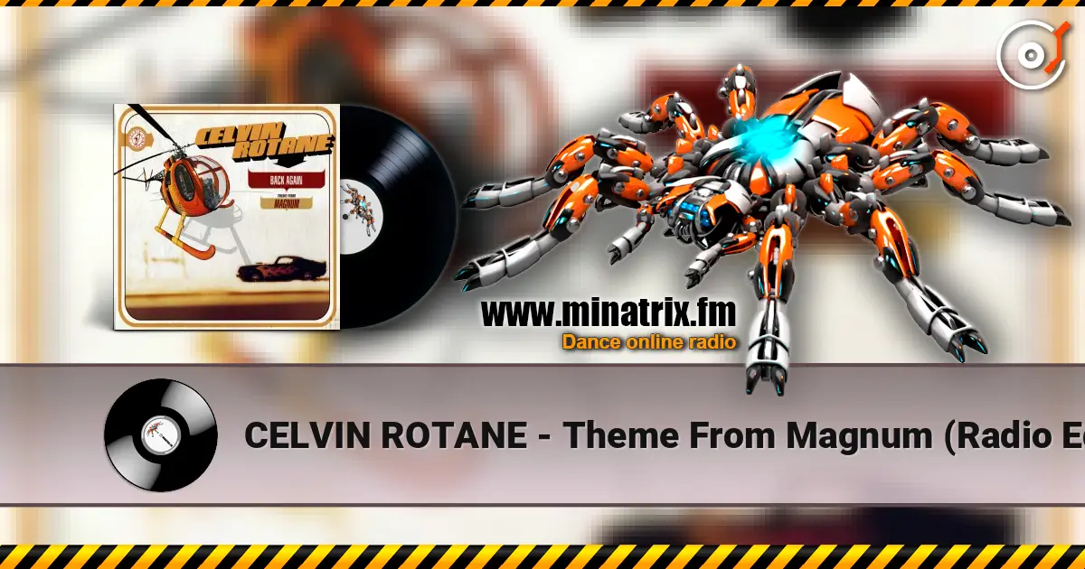 CELVIN ROTANE - Theme From Magnum (Radio Edit) listen online in high quality | Minatrix.FM