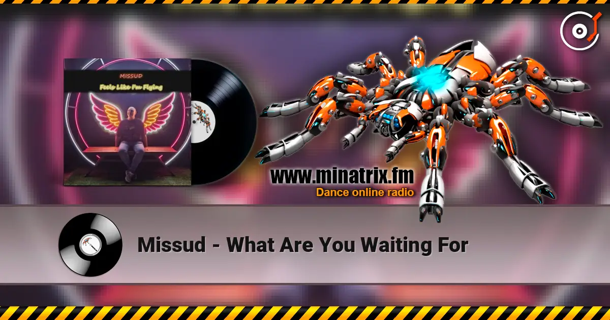 Missud - What Are You Waiting For listen online in high quality | Minatrix.FM