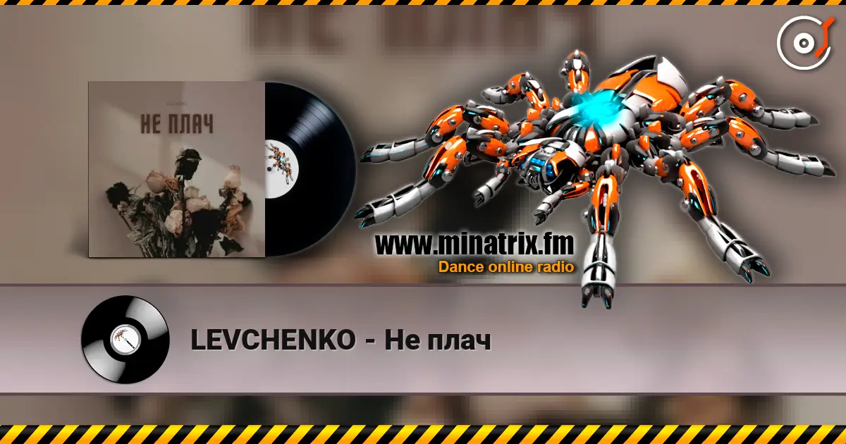 LEVCHENKO - Не плач escuchar online en alta calidad | Minatrix.FM