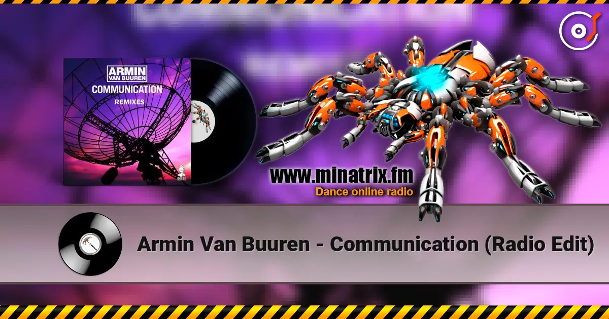 Armin Van Buuren - Communication (Radio Edit) listen online in high quality | Minatrix.FM