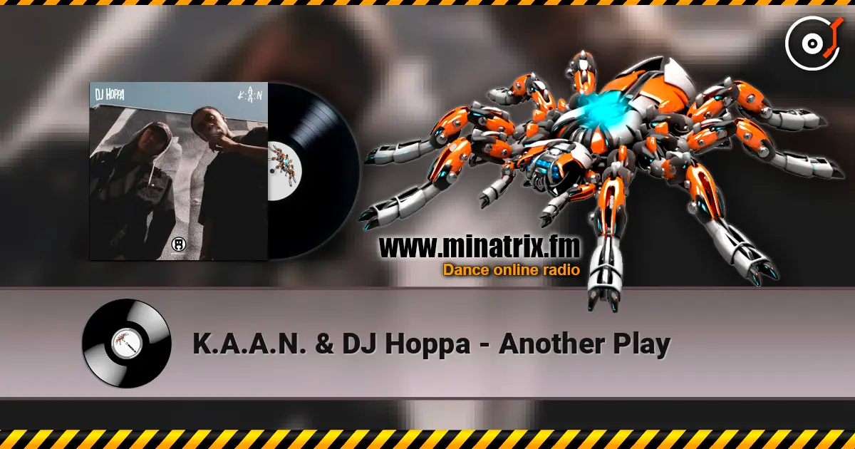 K.A.A.N. & DJ Hoppa - Another Play escuchar online en alta calidad | Minatrix.FM