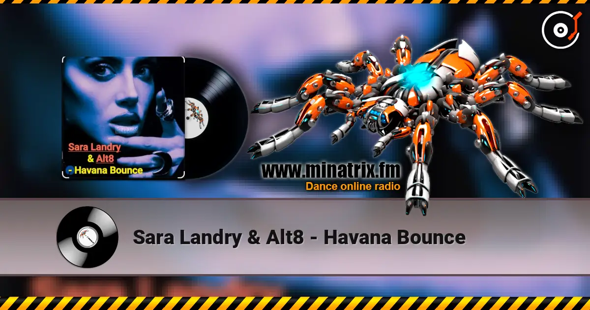 Sara Landry & Alt8 - Havana Bounce escuchar online en alta calidad | Minatrix.FM