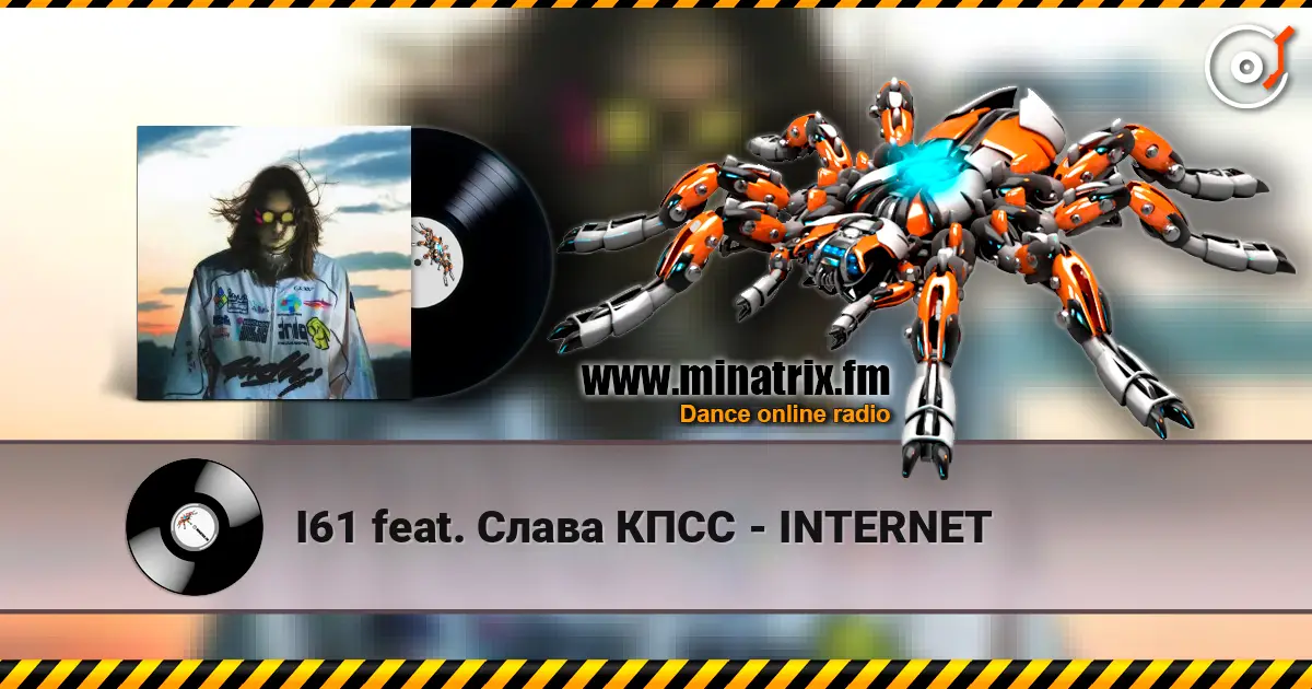 I61 feat. Слава КПСС - INTERNET escuchar online en alta calidad | Minatrix.FM
