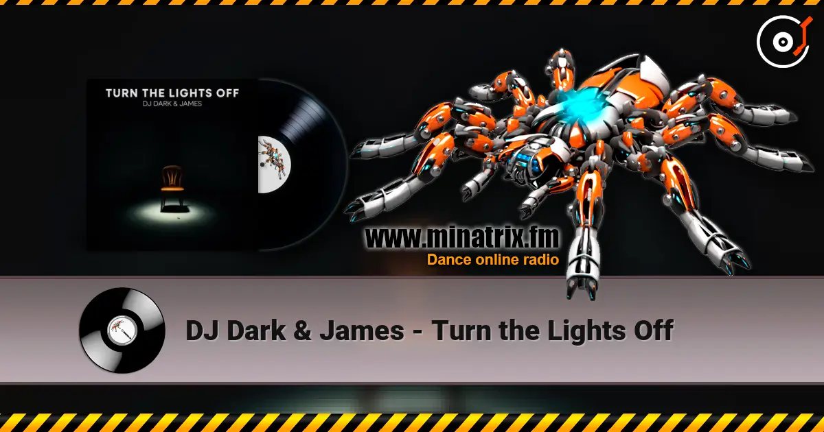 DJ Dark & James - Turn the Lights Off listen online in high quality | Minatrix.FM