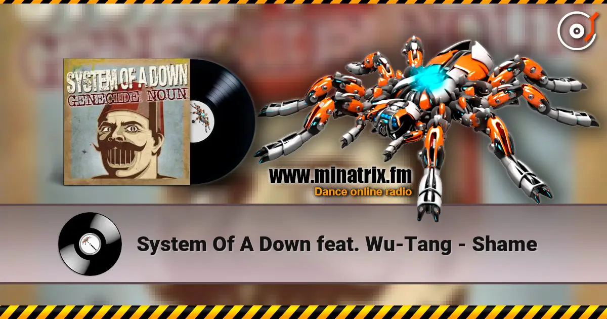 System Of A Down feat. Wu-Tang - Shame escuchar online en alta calidad | Minatrix.FM