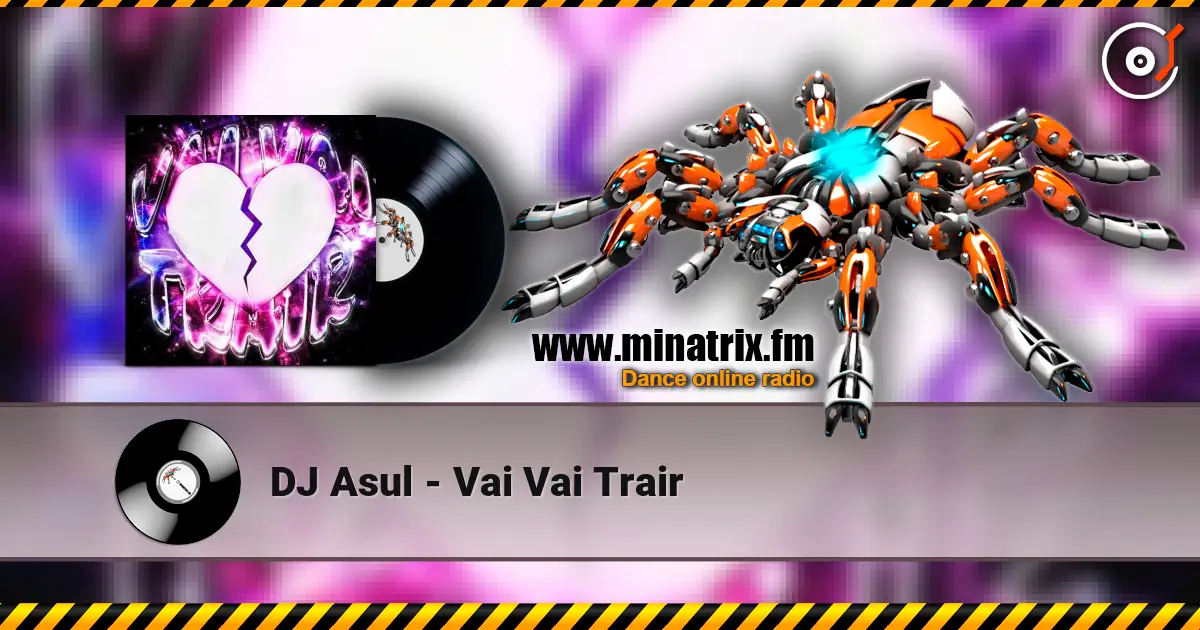 DJ Asul - Vai Vai Trair escuchar online en alta calidad | Minatrix.FM