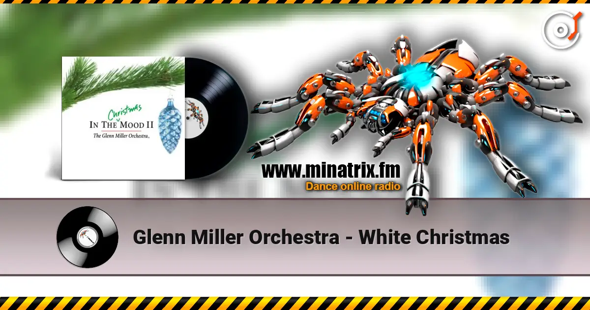 Glenn Miller Orchestra - White Christmas escuchar online en alta calidad | Minatrix.FM