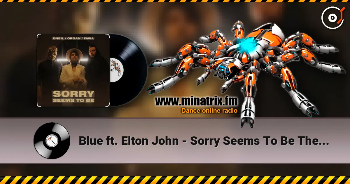 Blue ft. Elton John - Sorry Seems To Be The Hardest Word escuchar online en alta calidad | Minatrix.FM