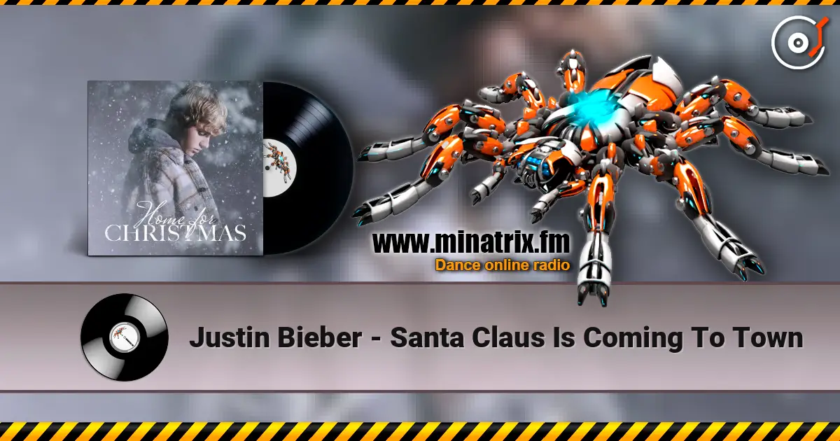 Justin Bieber - Santa Claus Is Coming To Town escuchar online en alta calidad | Minatrix.FM