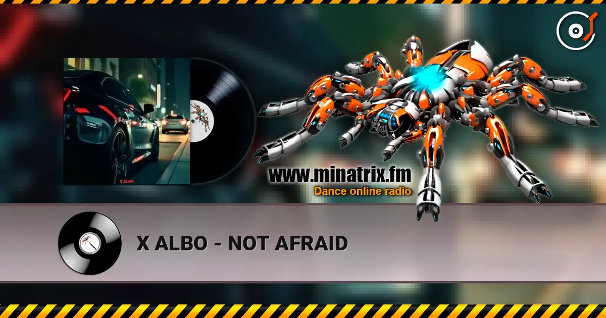 X ALBO - NOT AFRAID escuchar online en alta calidad | Minatrix.FM