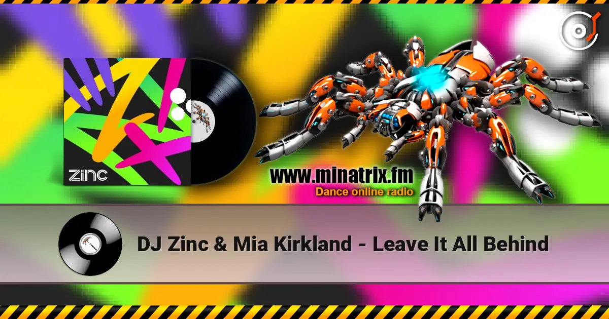 DJ Zinc & Mia Kirkland - Leave It All Behind слухати онлайн у високій якості | Minatrix.FM