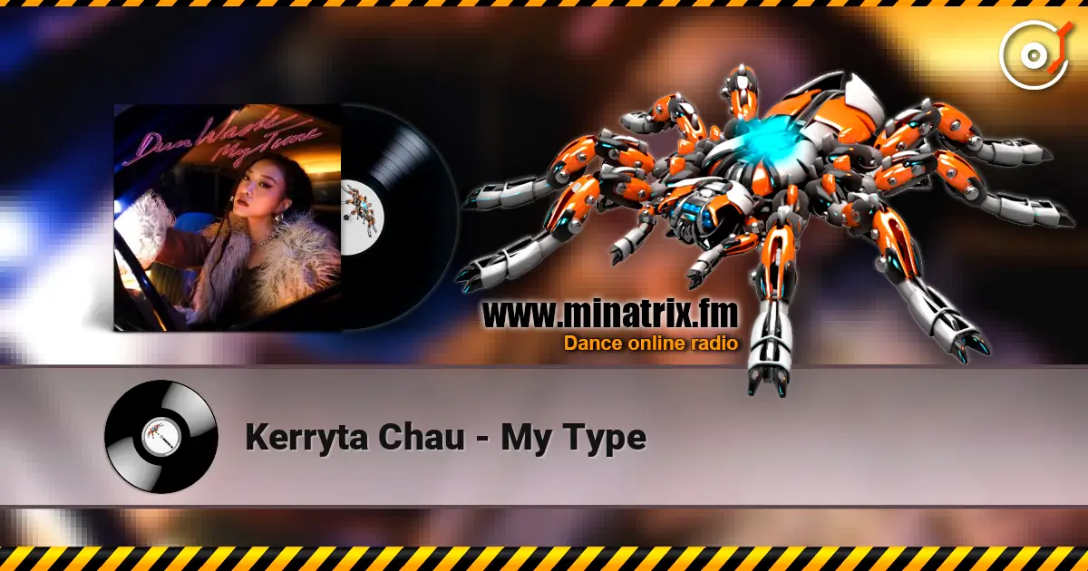Kerryta Chau - My Type escuchar online en alta calidad | Minatrix.FM