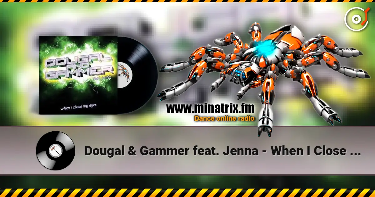 Dougal & Gammer feat. Jenna - When I Close My Eyes (Mix) escuchar online en alta calidad | Minatrix.FM