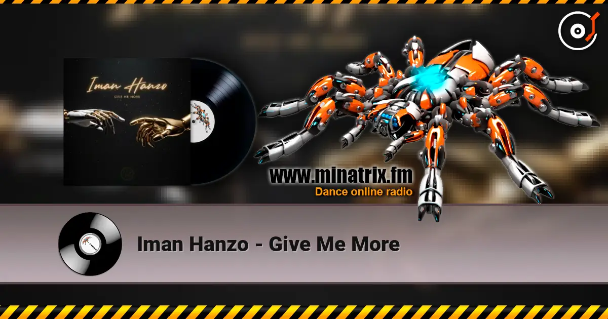 Iman Hanzo - Give Me More слухати онлайн у високій якості | Minatrix.FM