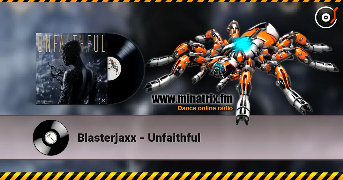 Blasterjaxx - Unfaithful listen online in high quality | Minatrix.FM