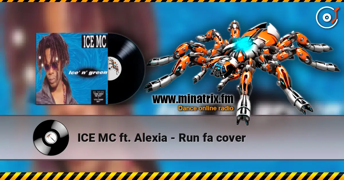 ICE MC ft. Alexia - Run fa cover escuchar online en alta calidad | Minatrix.FM