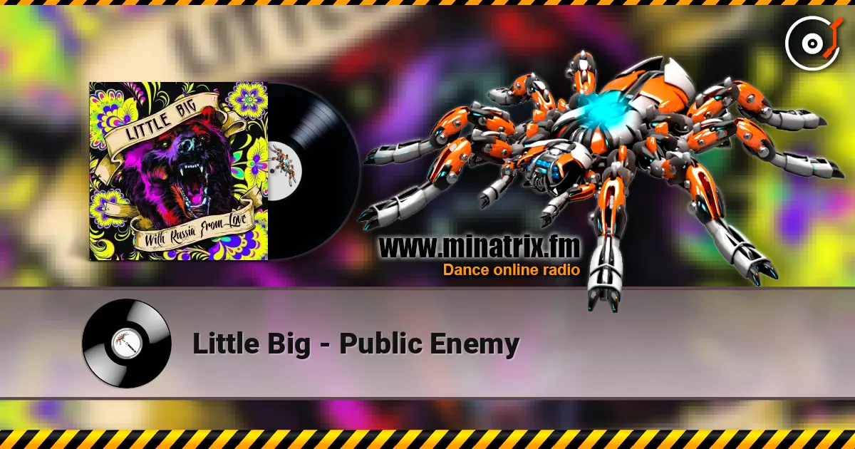 Little Big - Public Enemy escuchar online en alta calidad | Minatrix.FM