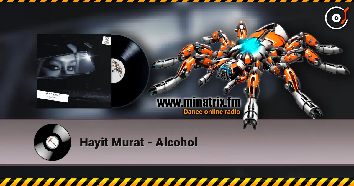 Hayit Murat - Alcohol escuchar online en alta calidad | Minatrix.FM