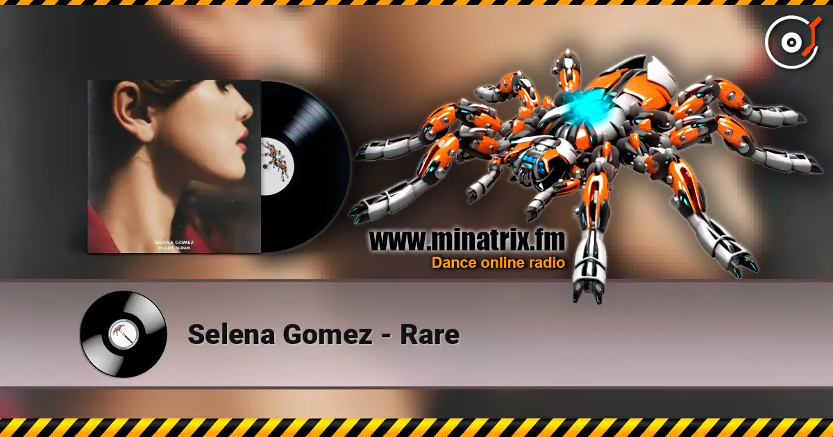 Selena Gomez - Rare listen online in high quality | Minatrix.FM