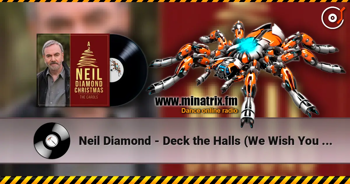 Neil Diamond - Deck the Halls (We Wish You a Merry Christmas) escuchar online en alta calidad | Minatrix.FM