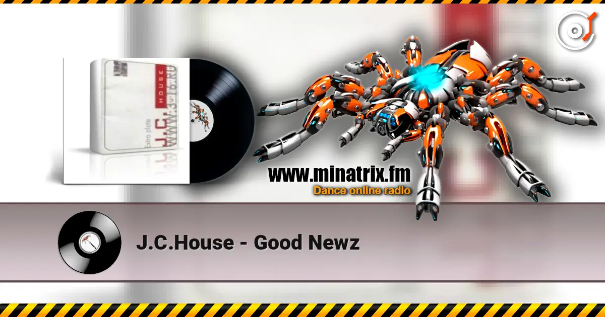J.C.House - Good Newz escuchar online en alta calidad | Minatrix.FM