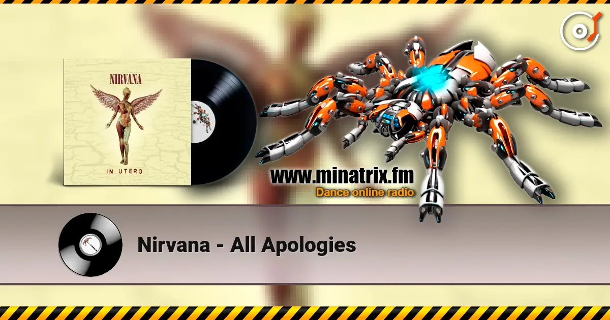 Nirvana - All Apologies escuchar online en alta calidad | Minatrix.FM