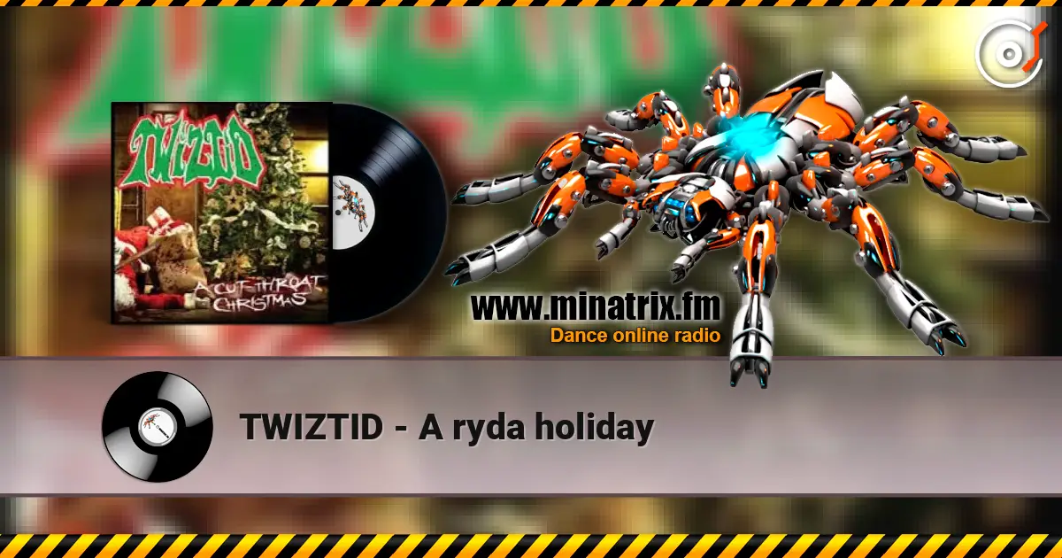 TWIZTID - A ryda holiday escuchar online en alta calidad | Minatrix.FM